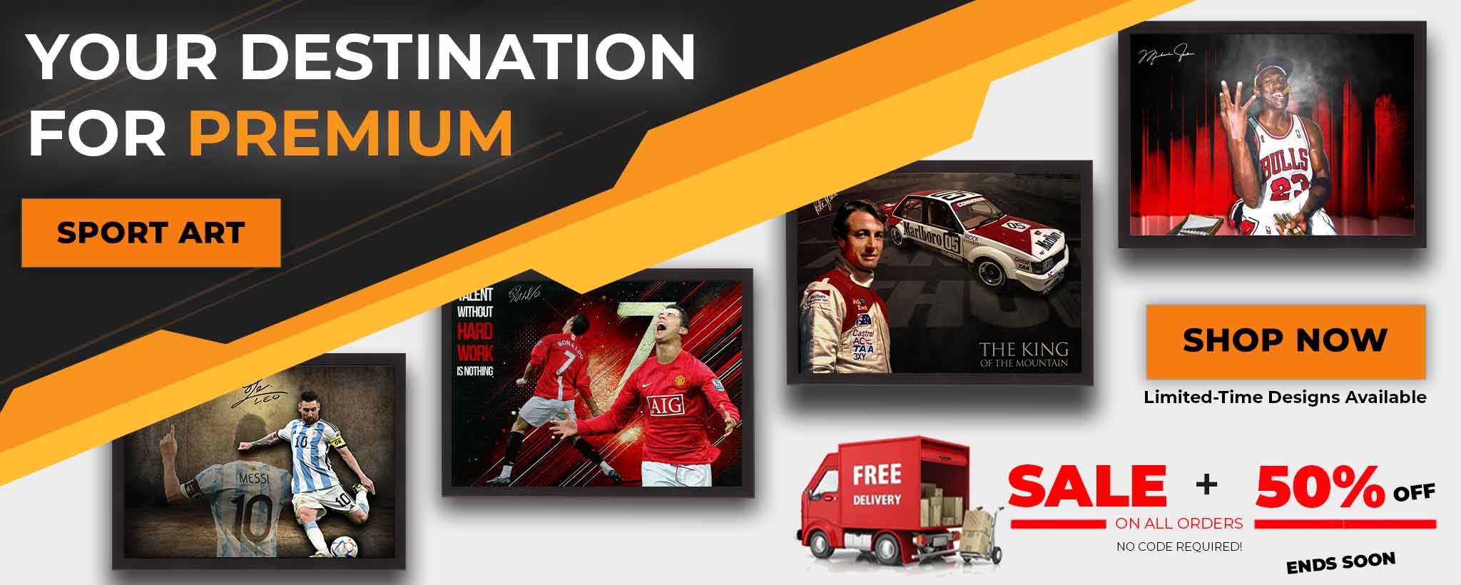 Premium sport art banner showcasing iconic legends like Cristiano Ronaldo, Lionel Messi, Michael Jordan, and classic motorsport designs. Featuring framed prints, free delivery, and 50% off offers. Shop now!