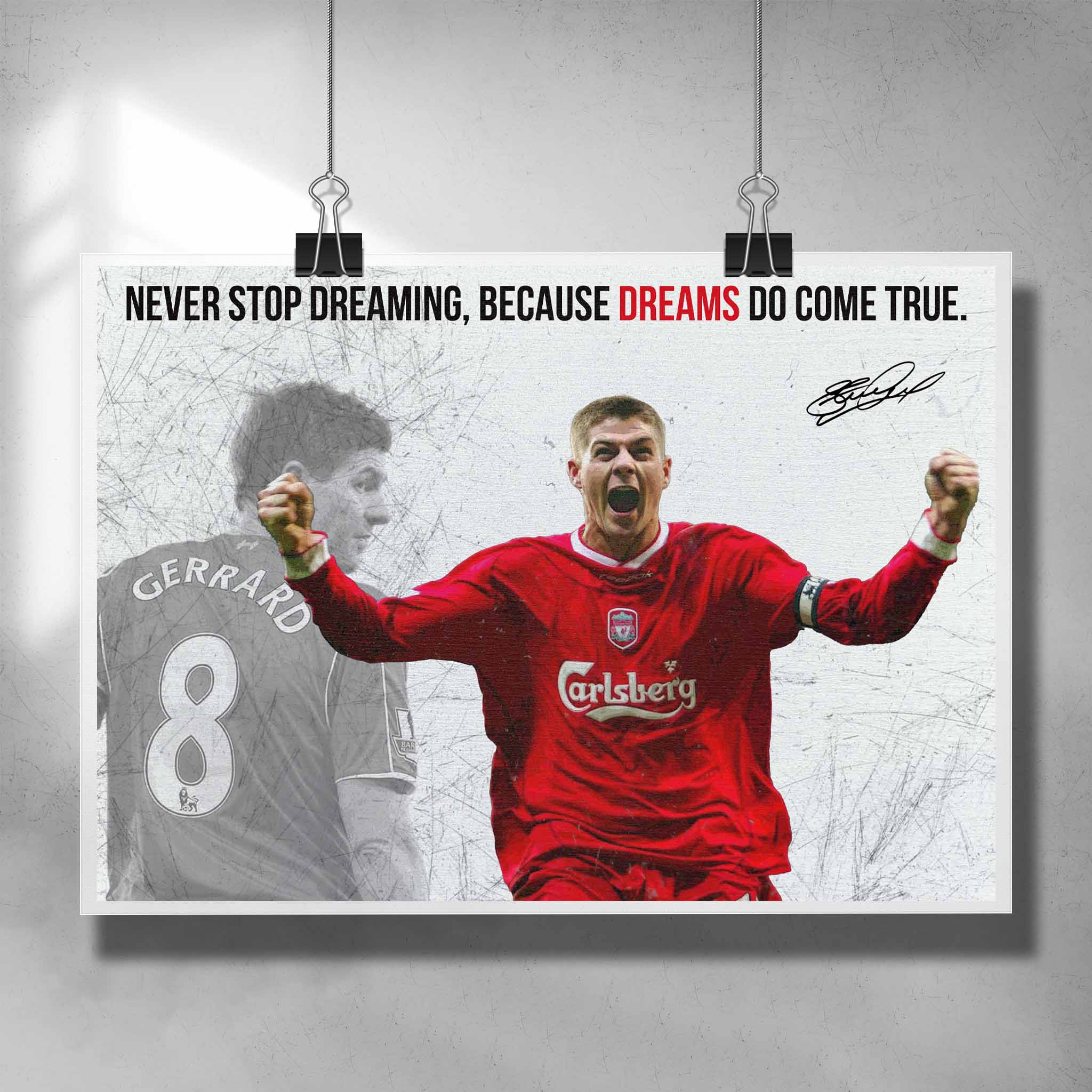 Steven Gerrard inspirational poster with motivational quote 'Never stop dreaming, because dreams do come true.' Ideal for Liverpool FC fans, man cave decor, and football memorabilia collectors.