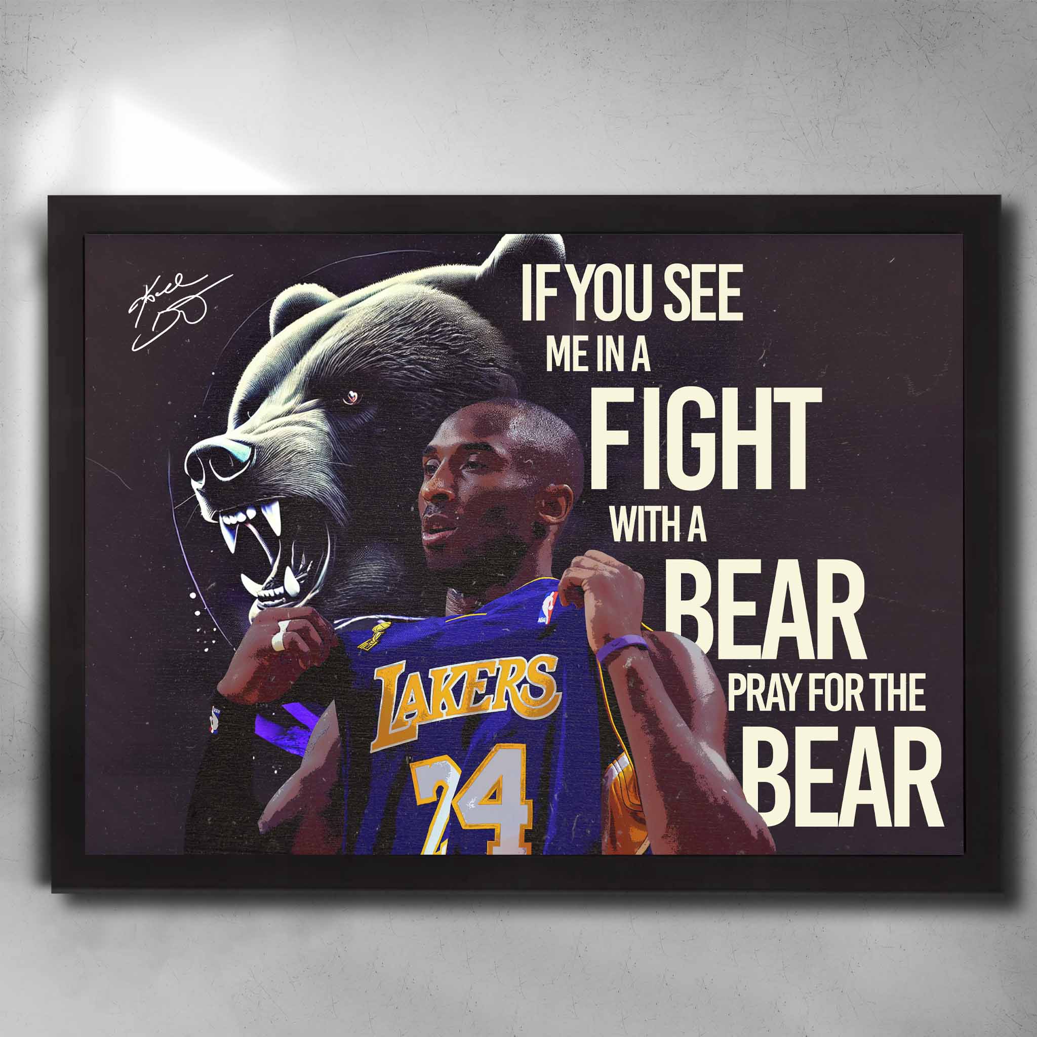 Black framed motivational art by Sports Cave featuring Kobe Bryant with the Mamba mentality quote "If you see me in a fight with a bear, pray for the bear".