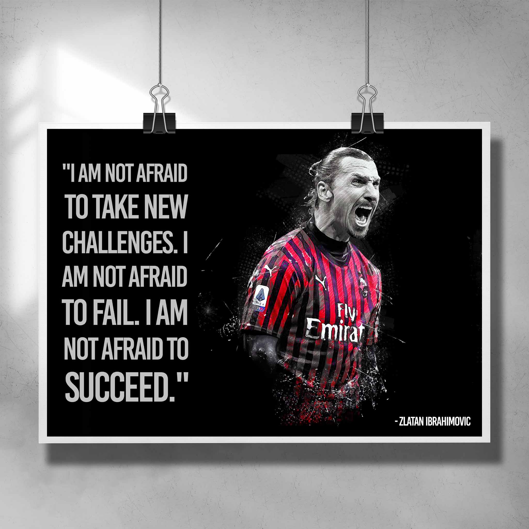 Unique motivational poster by Sports Cave, featuring football legend Zlatan Ibrahimovic with a motivational quote. 